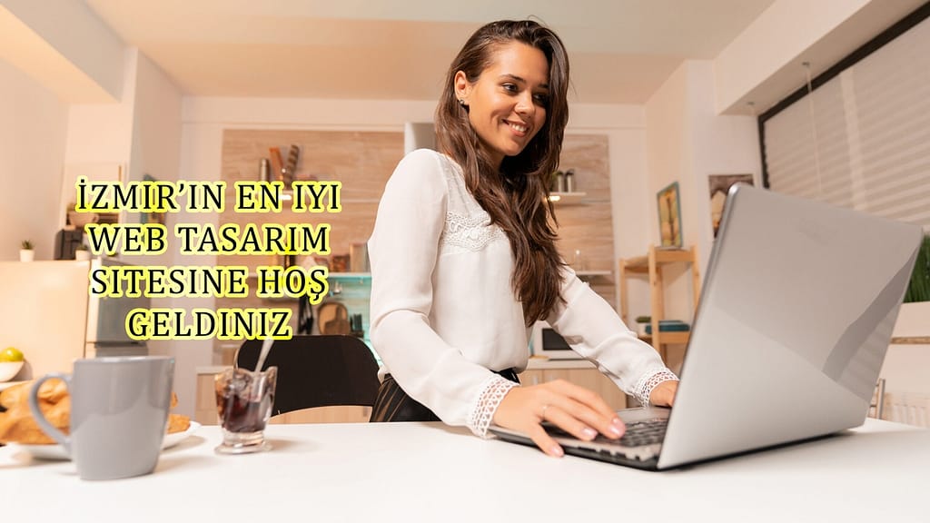 İzmir'in En İyi Web Tasarım Sitesi